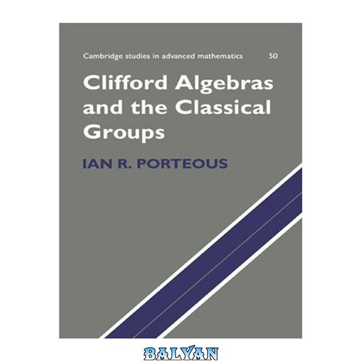 دانلود کتاب Clifford algebras and the classical groups